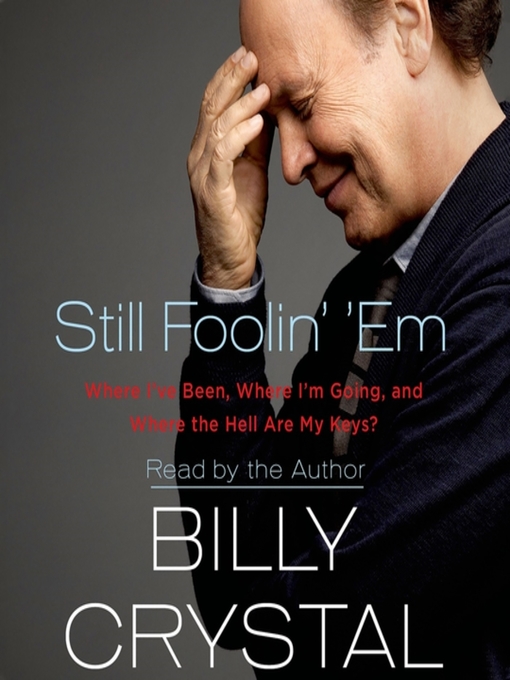 Title details for Still Foolin' 'Em by Billy Crystal - Available
